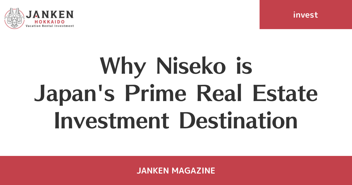 Why Niseko is Japan's Prime Real Estate Investment Destination